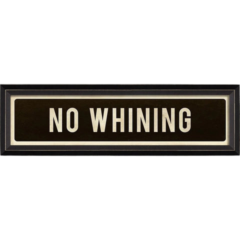 No Whining - Street Sign