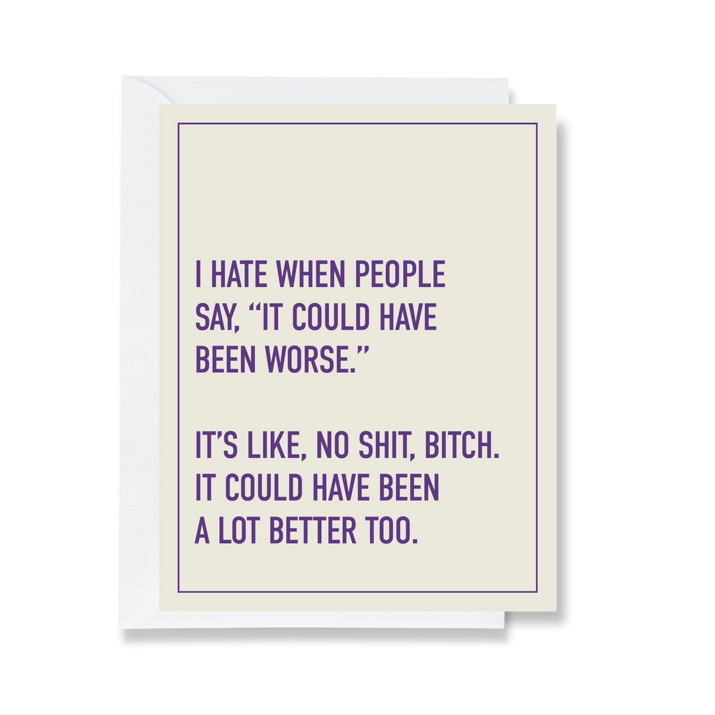 Could Have Been Worse Card