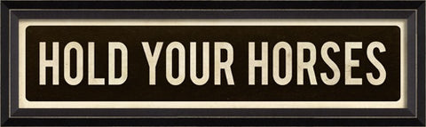 Hold Your Horses Street Sign