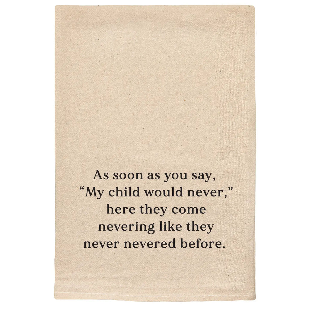 My Child Would Never Tea Towel