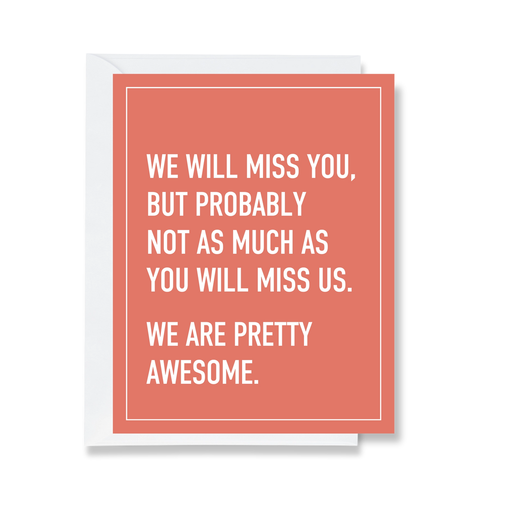 You Will Miss Us Card