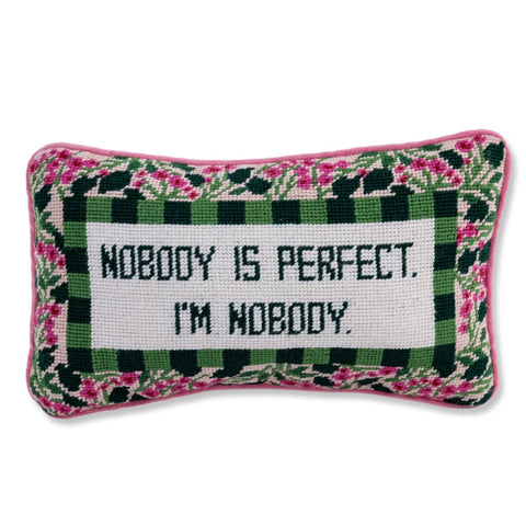 Nobody is Perfect. I'm Nobody Needlepoint Pillow