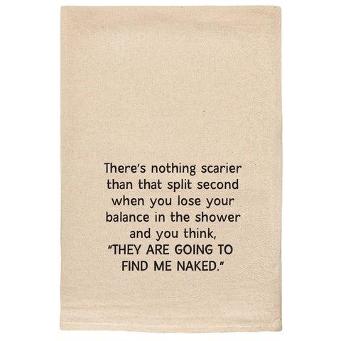 They're Going to Find Me Naked Tea Towel