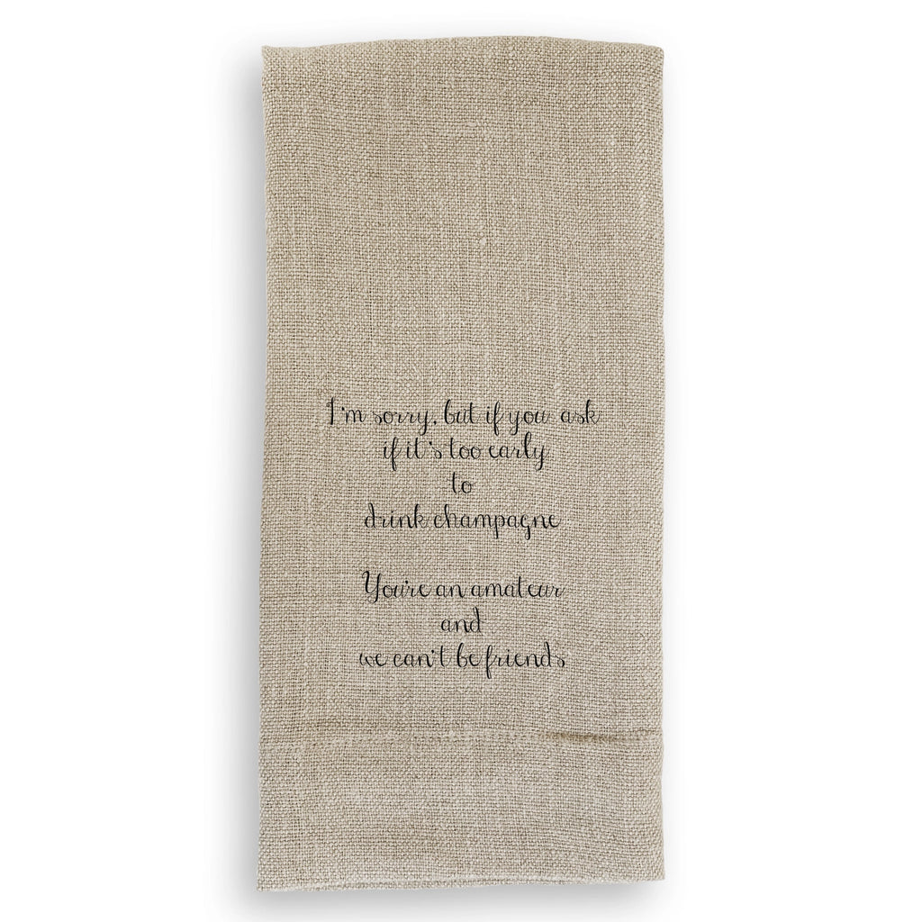 To Early To Drink Champagne Tea Towel