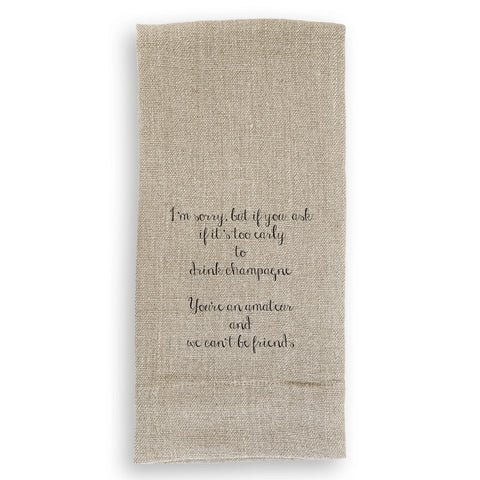 To Early To Drink Champagne Tea Towel