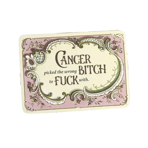 Cancer Picked the Wrong Bitch Card