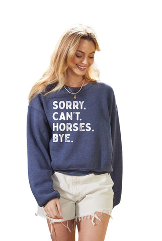 Sorry Can't Horses Bye Blue Sweatshirt