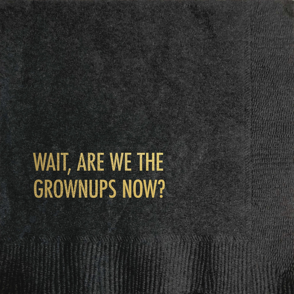 Wait, Are We the Grownups Now? Cocktail Napkins