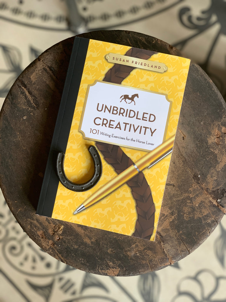 Unbridled Creativity: 101 Writing Exercises for the Horse Lover
