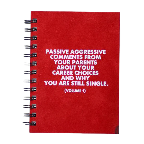 Passive Aggressive Comments from your Parents Notebook