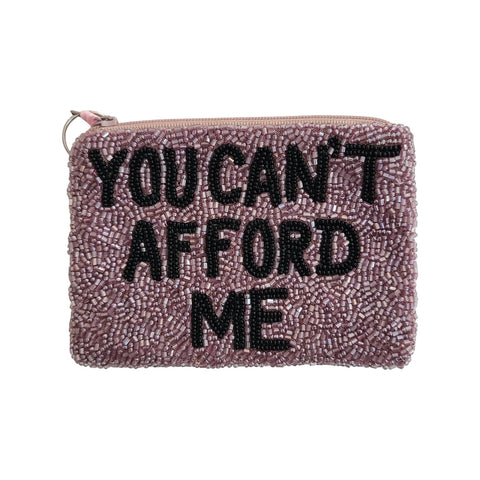 You Can't Afford Me